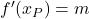 f'(x_P)= m